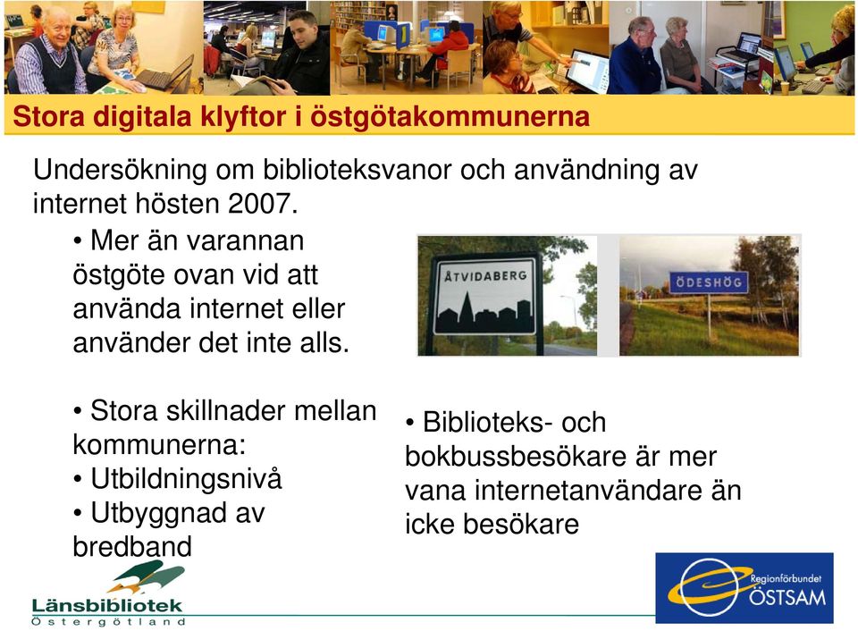 Mer än varannan östgöte ovan vid att använda internet eller använder det inte alls.