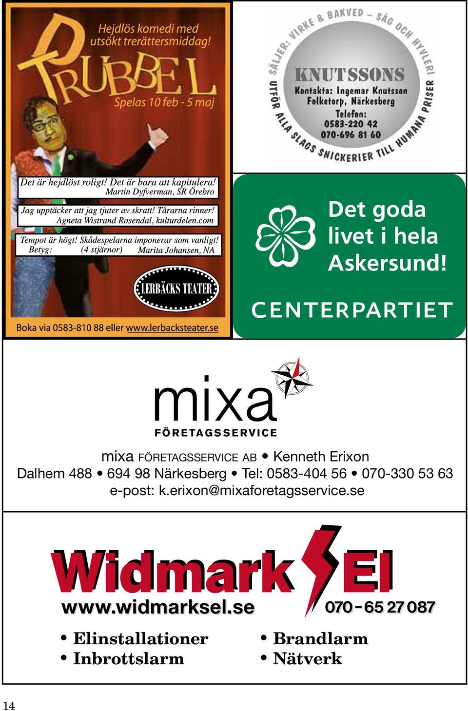 694 98 Närkesberg Tel: 0583-404 56 070-330 53 63 e-post: k.