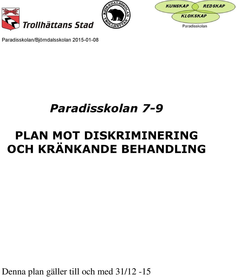 MOT DISKRIMINERING OCH KRÄNKANDE