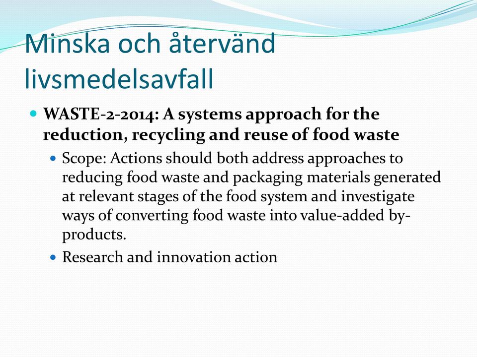 food waste and packaging materials generated at relevant stages of the food system and