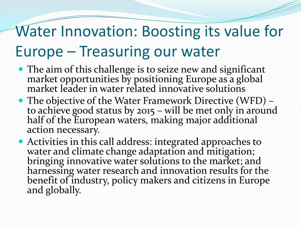 the European waters, making major additional action necessary.