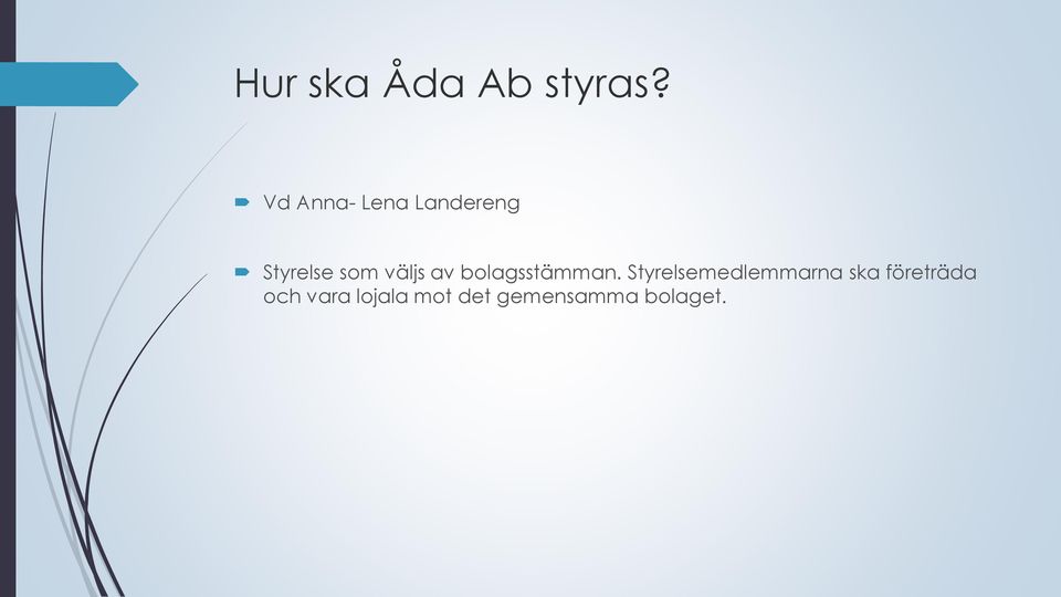 väljs av bolagsstämman.