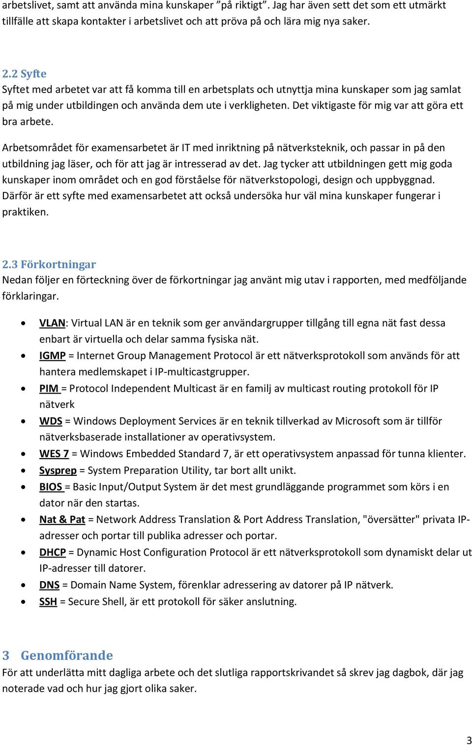 Det viktigaste för mig var att göra ett bra arbete.