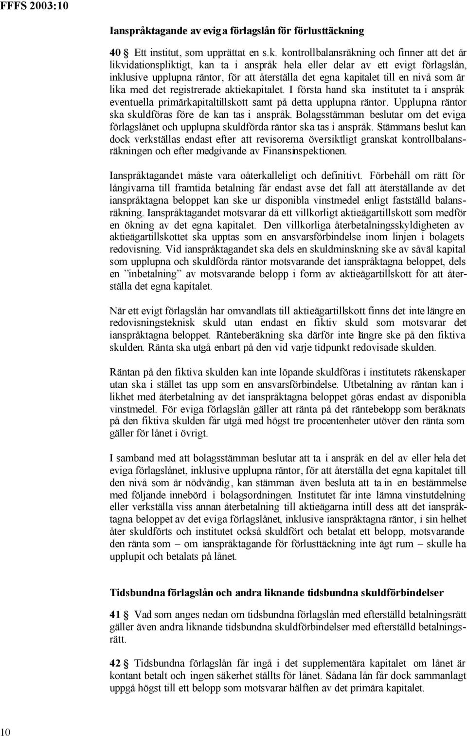 ing 40 Ett institut, som upprättat en s.k.