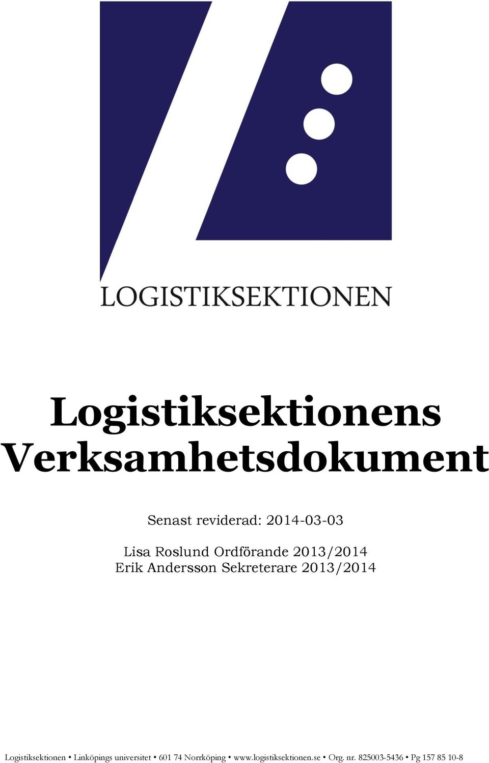 Sekreterare 2013/2014 Logistiksektionen Linköpings universitet