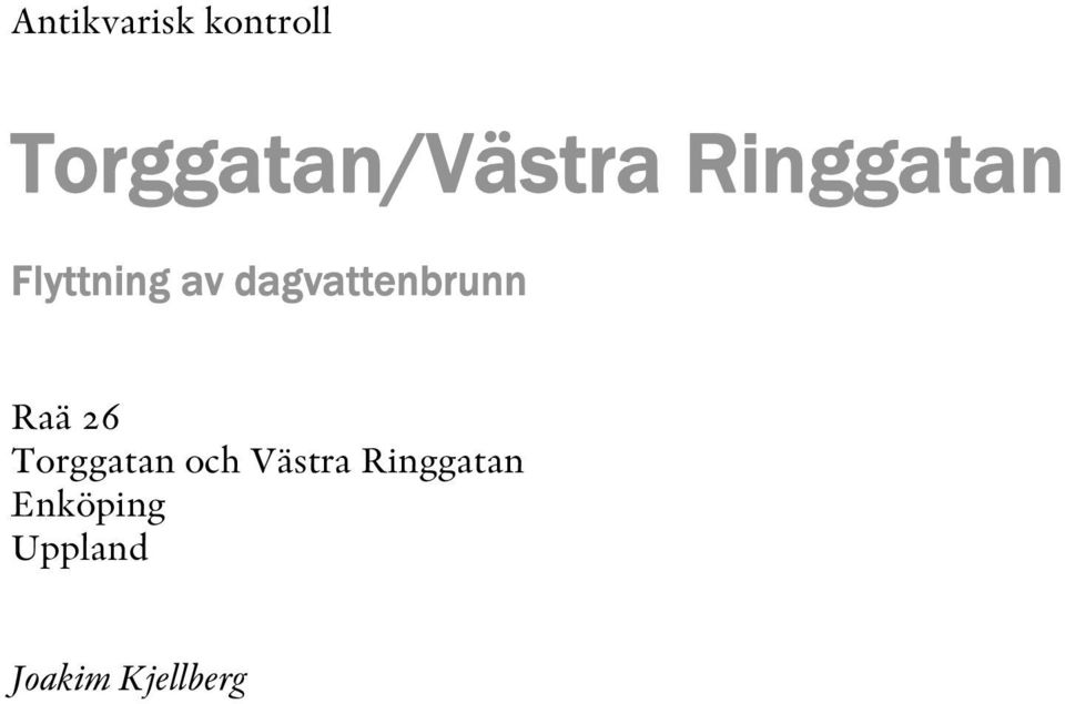 av dagvattenbrunn Raä 26 Torggatan