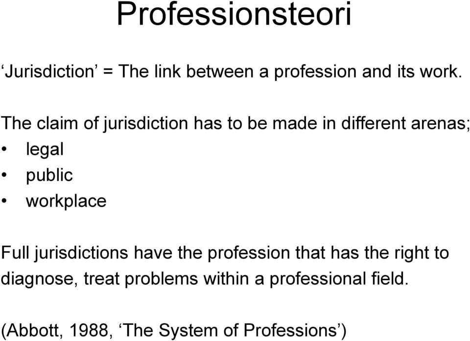 workplace Full jurisdictions have the profession that has the right to