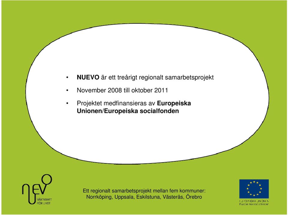 oktober 2011 Projektet medfinansieras