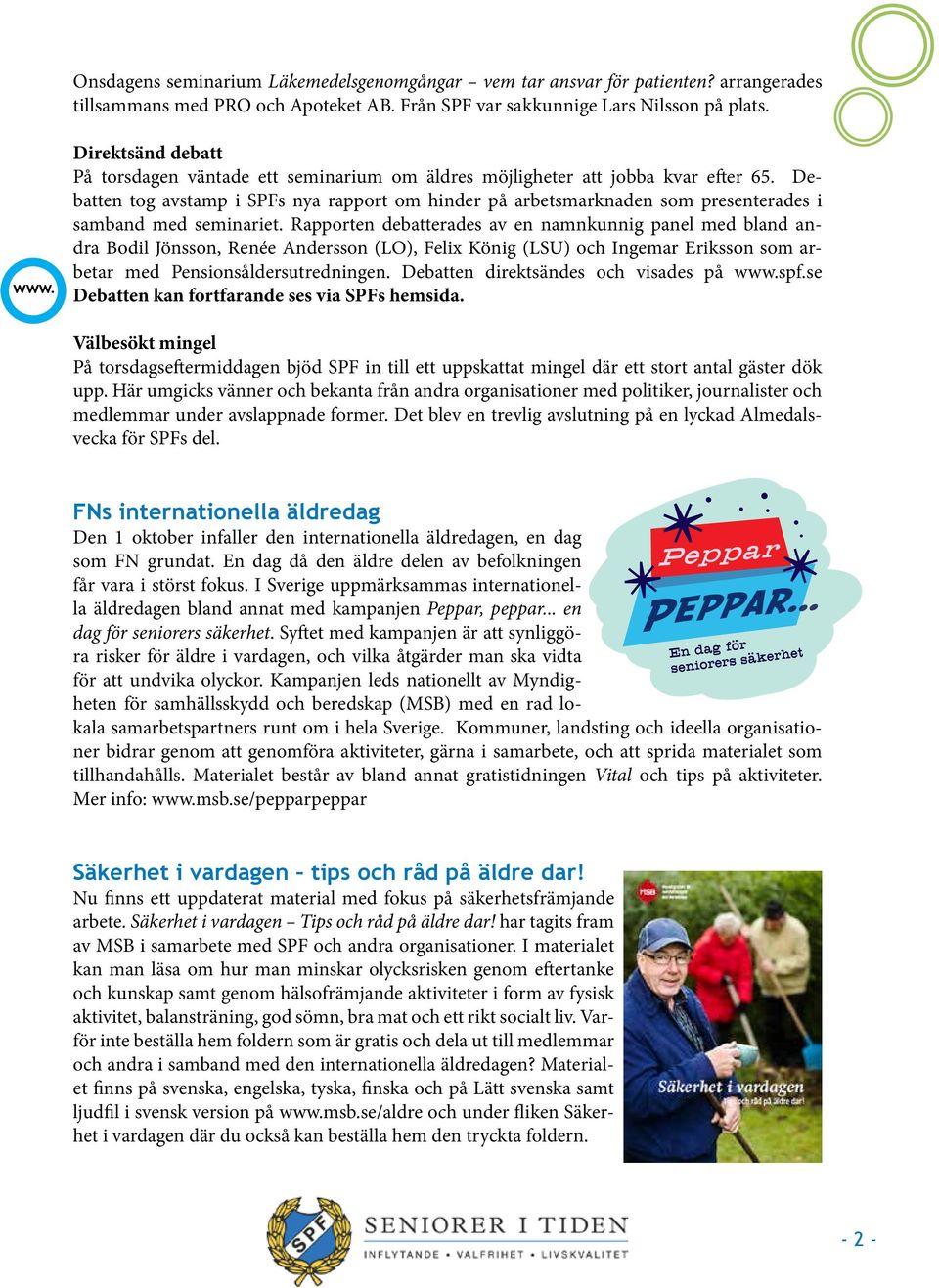 Debatten tog avstamp i SPFs nya rapport om hinder på arbetsmarknaden som presenterades i samband med seminariet.