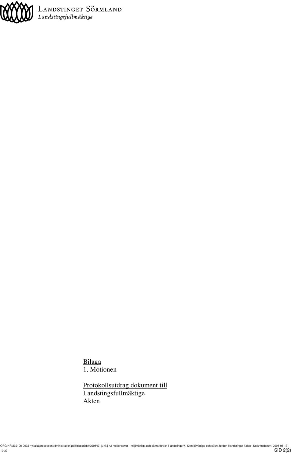 232100-0032 y:\alla\processer\administration\politiskt stöd\lf\2008\(3) juni\