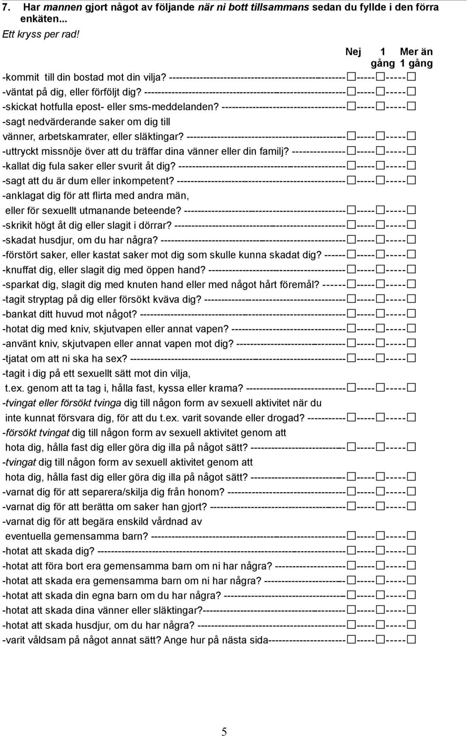 ----------------------------------------------------------- ----- ----- -skickat hotfulla epost- eller sms-meddelanden?