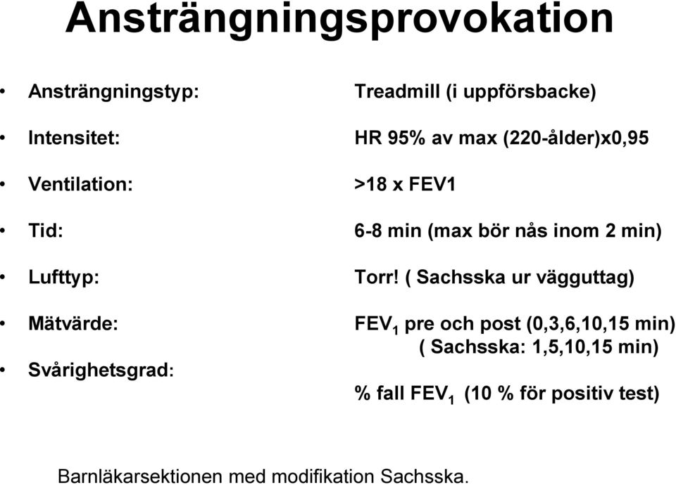 (max bör nås inom 2 min) Torr!