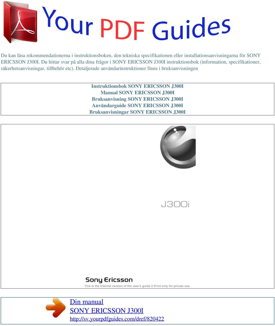 Du hittar svar på alla dina frågor i instruktionsbok (information, specifikationer,