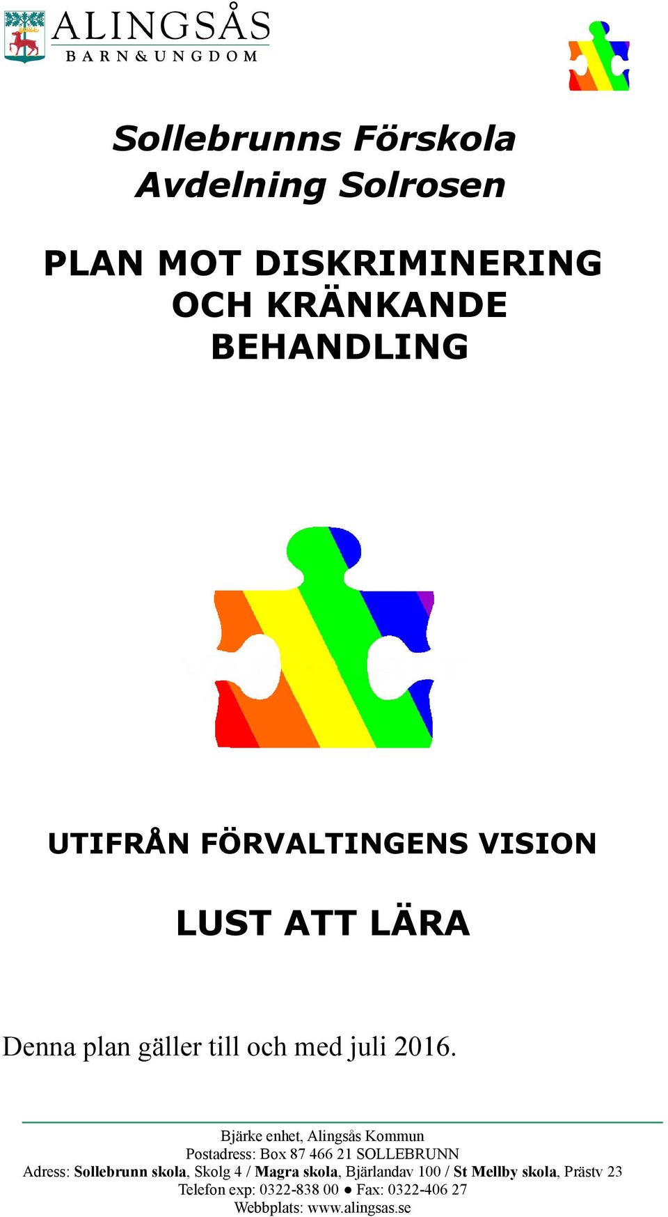 BEHANDLING UTIFRÅN FÖRVALTINGENS VISION