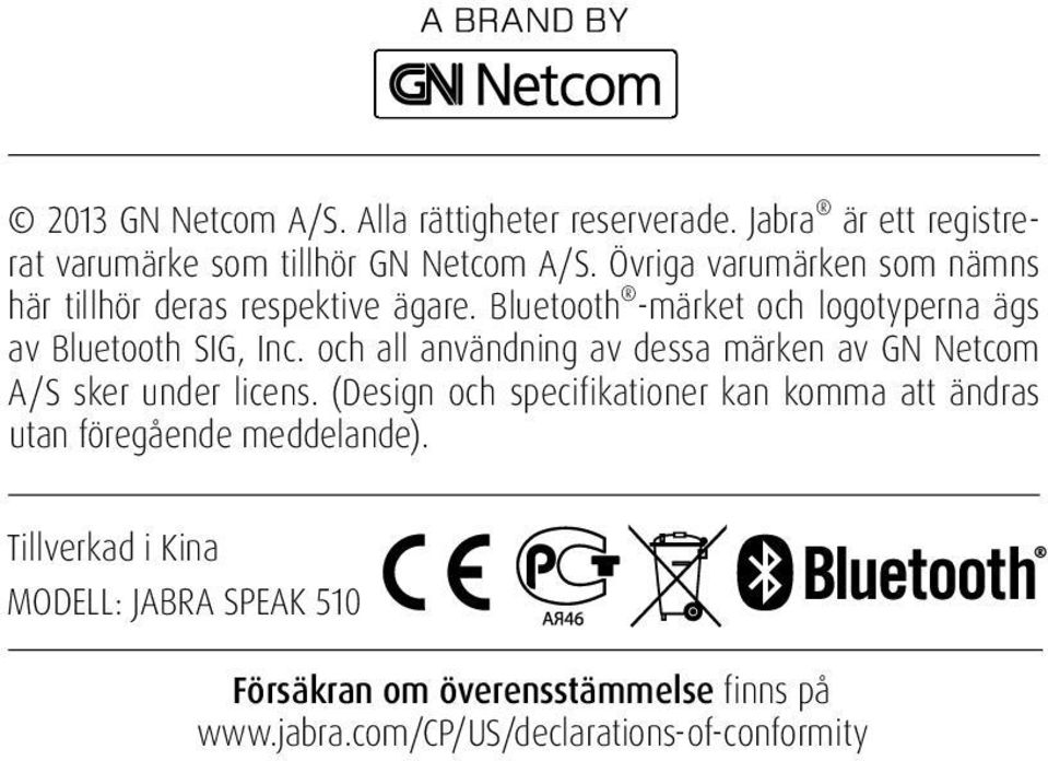 och all användning av dessa märken av GN Netcom A/S sker under licens.