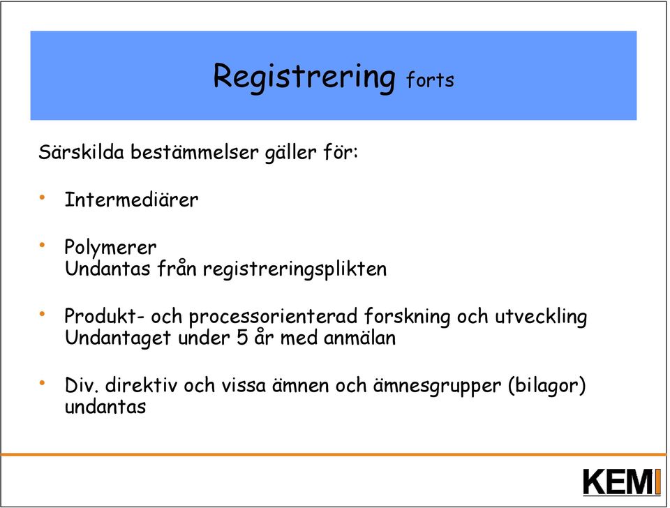 Produkt- och processorienterad forskning och utveckling Undantaget