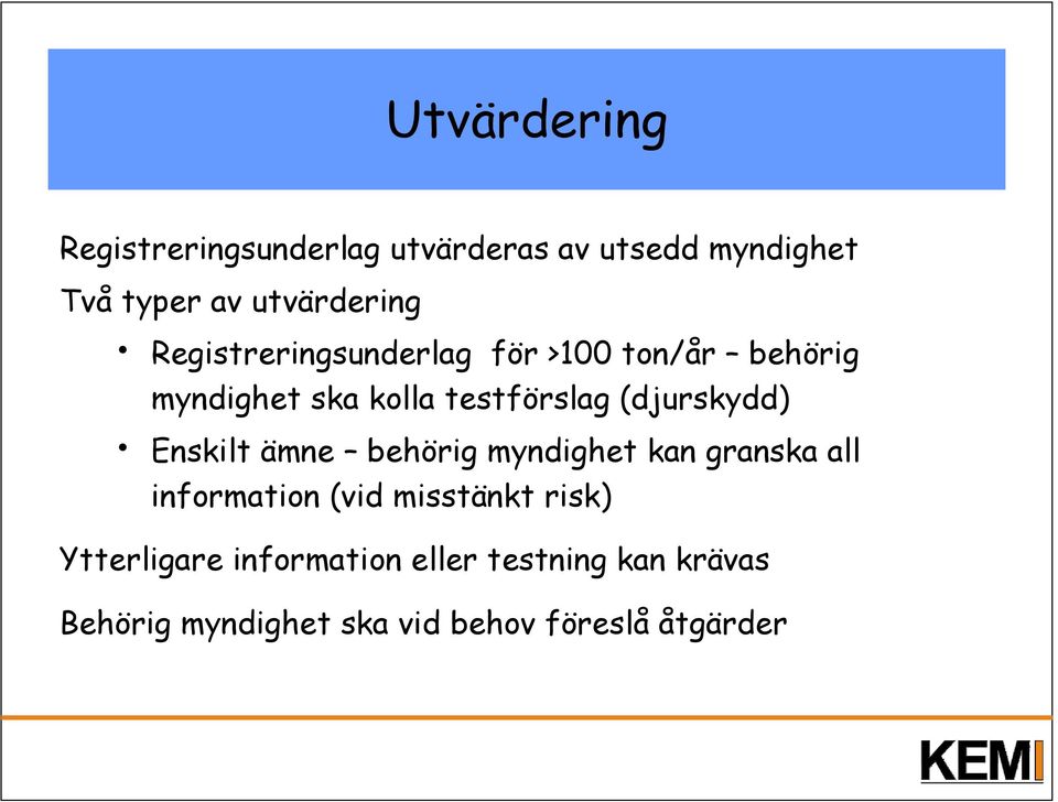 Enskilt ämne behörig myndighet kan granska all information (vid misstänkt risk)