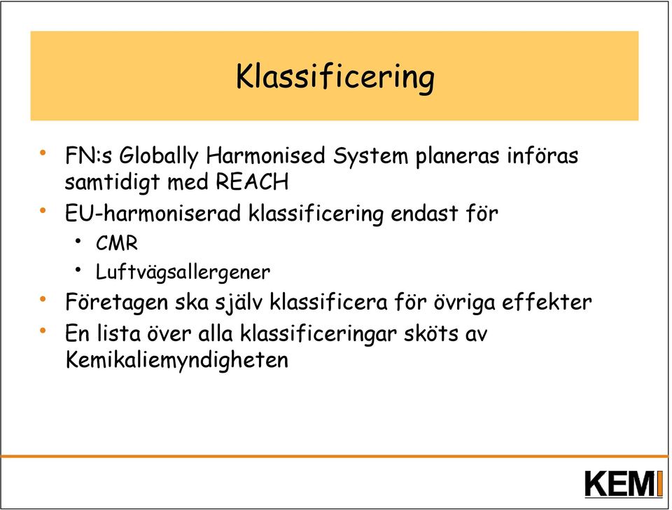Luftvägsallergener Företagen ska själv klassificera för övriga