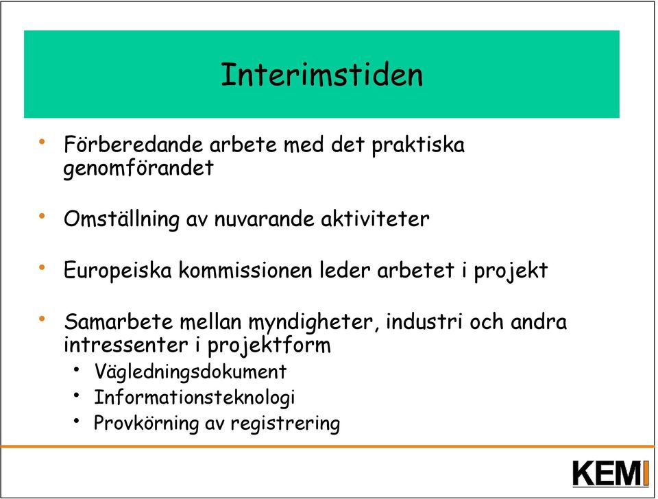 arbetet i projekt Samarbete mellan myndigheter, industri och andra