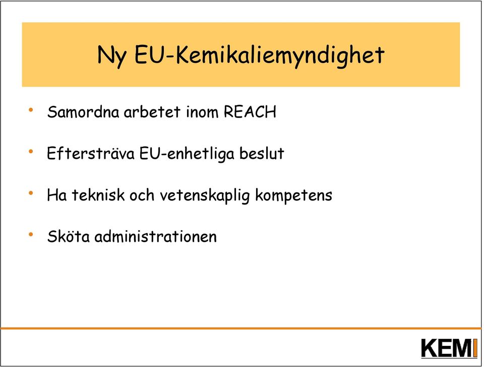 EU-enhetliga beslut Ha teknisk och
