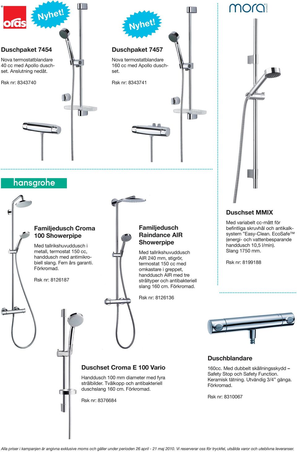 Rsk nr: 8126187 Familjedusch Raindance AIR Showerpipe Med tallrikshuvuddusch AIR 240 mm, stigrör, termostat 150 cc med omkastare i greppet, handdusch AIR med tre stråltyper och antibakteriell slang