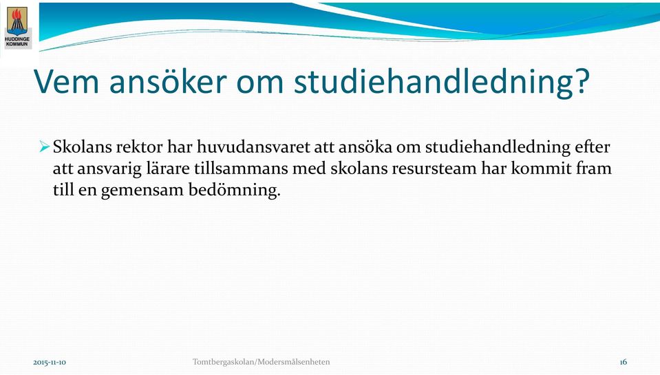 studiehandledning efter att ansvarig lärare tillsammans med