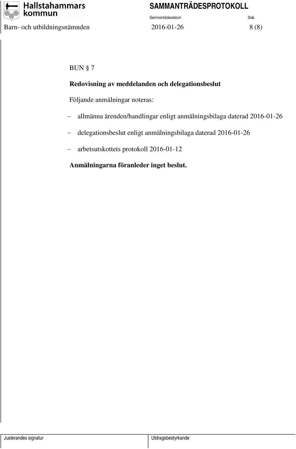 anmälningsbilaga daterad 2016-01-26 delegationsbeslut enligt anmälningsbilaga