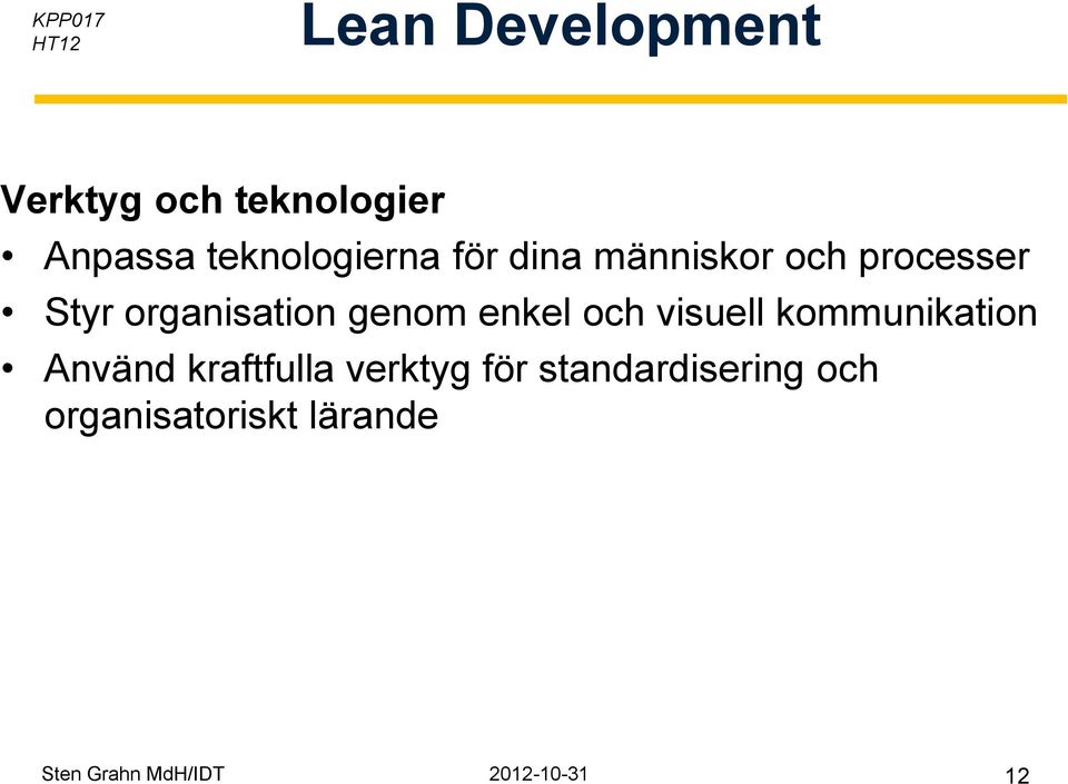 och visuell kommunikation Använd kraftfulla verktyg för