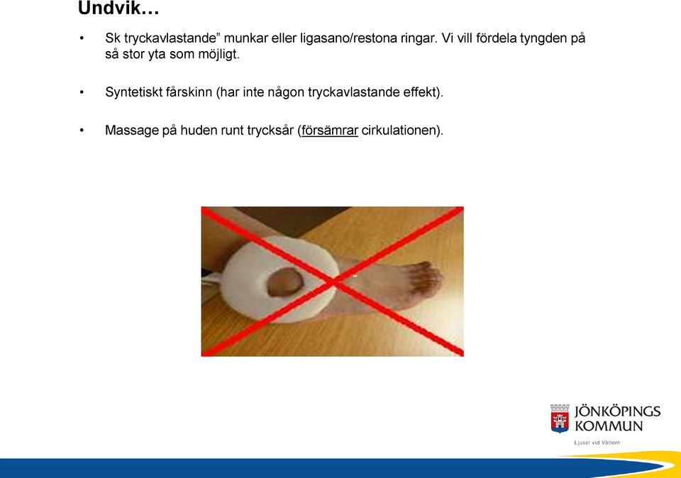 Syntetiskt fårskinn (har inte någon tryckavlastande