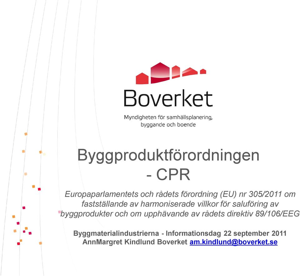 byggprodukter och om upphävande av rådets direktiv 89/106/EEG