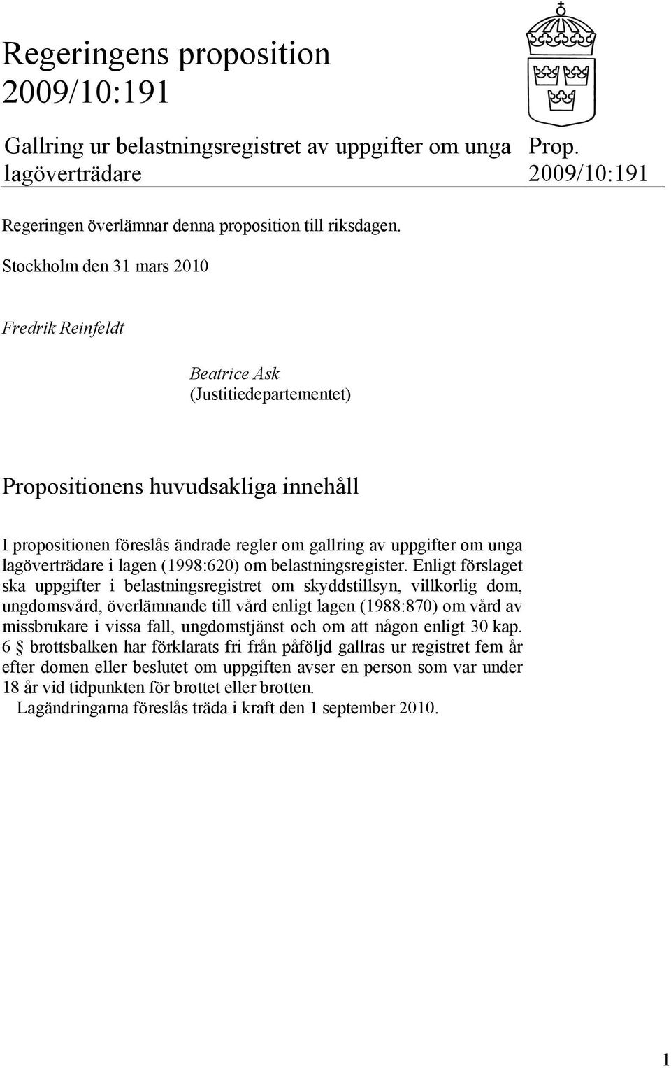 lagöverträdare i lagen (1998:620) om belastningsregister.