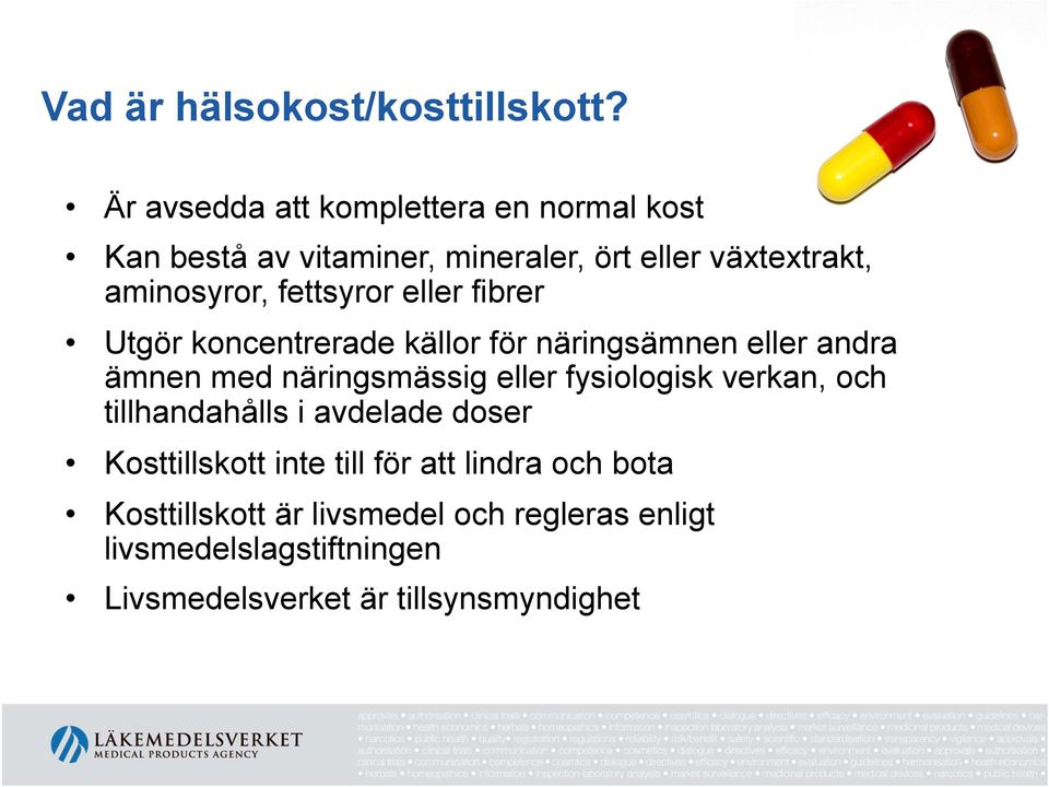 fettsyror eller fibrer Utgör koncentrerade källor för näringsämnen eller andra ämnen med näringsmässig eller