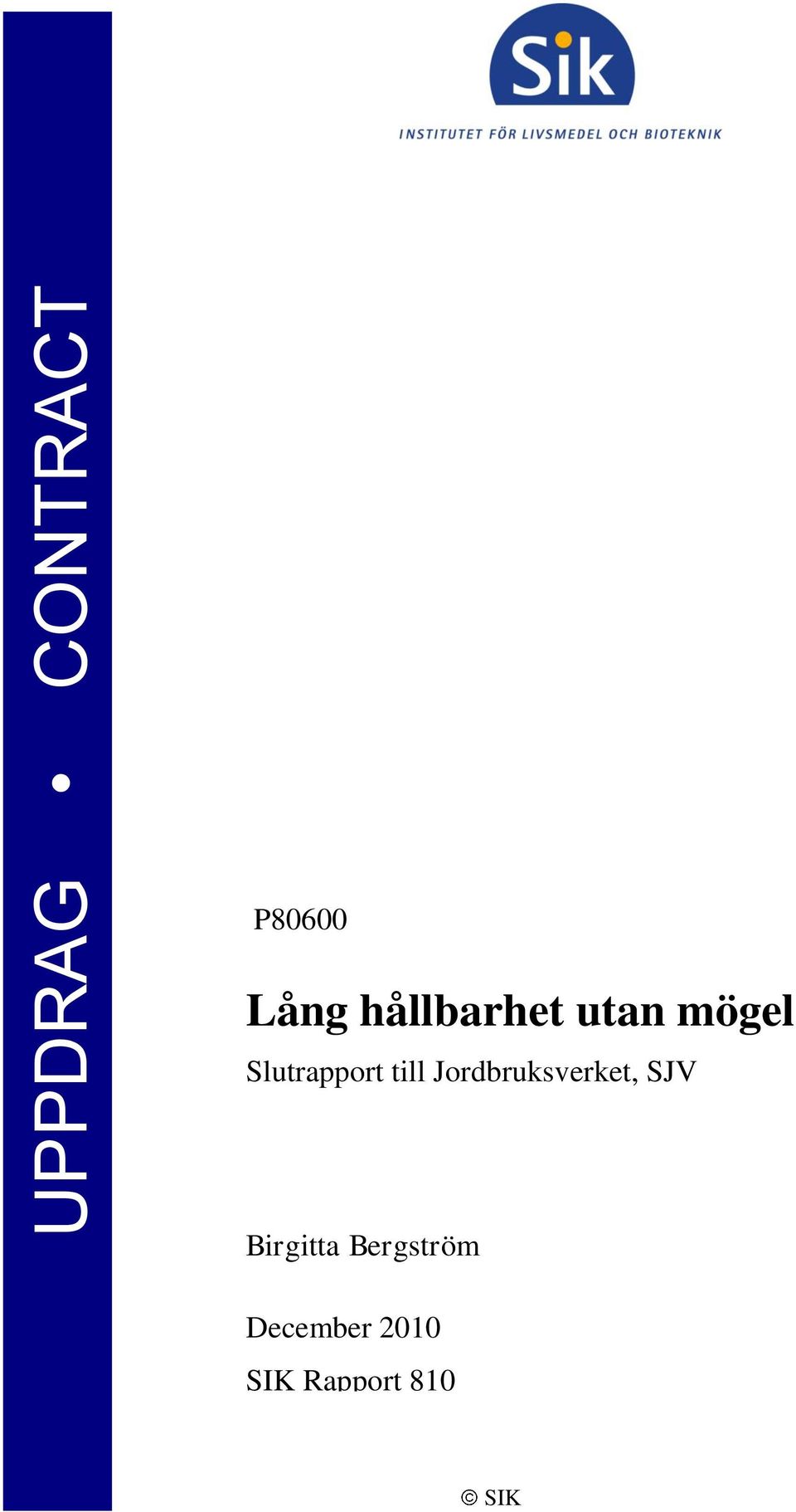 till Jordbruksverket, SJV Birgitta