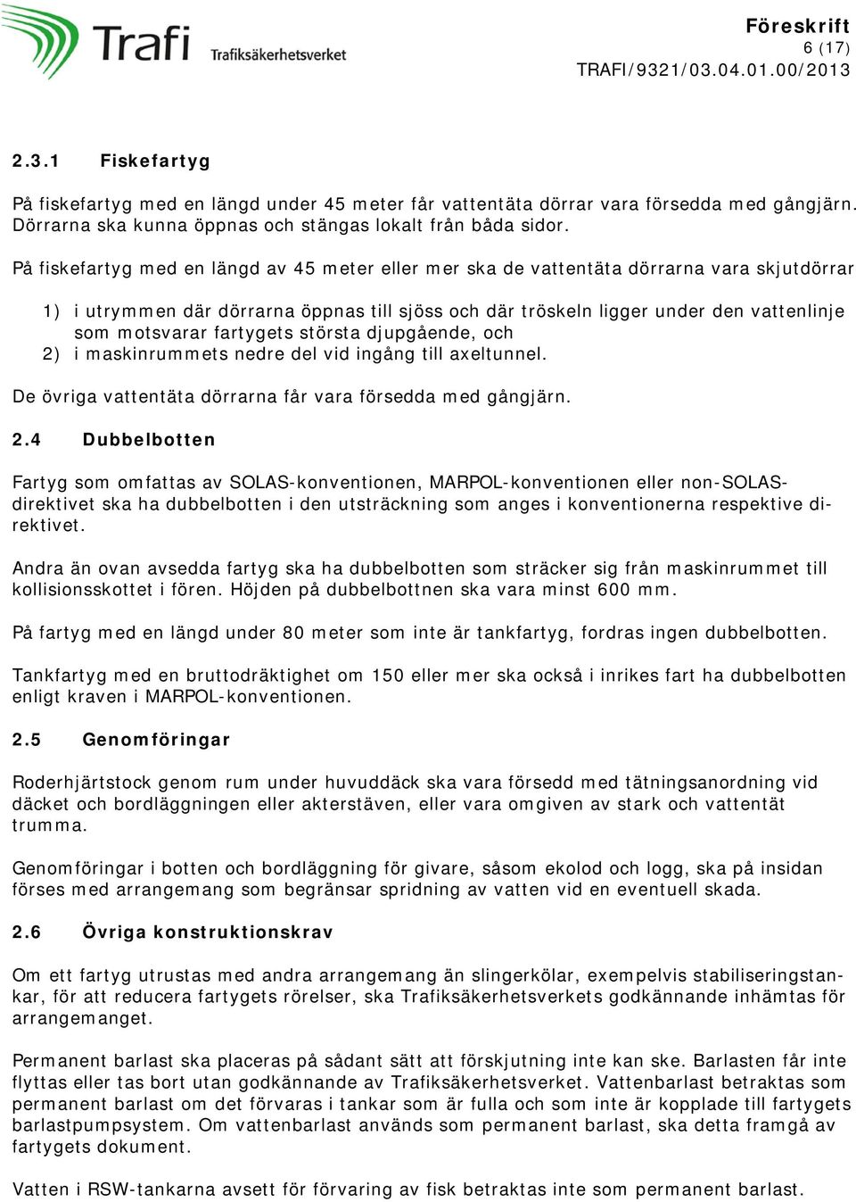 fartygets största djupgående, och 2)