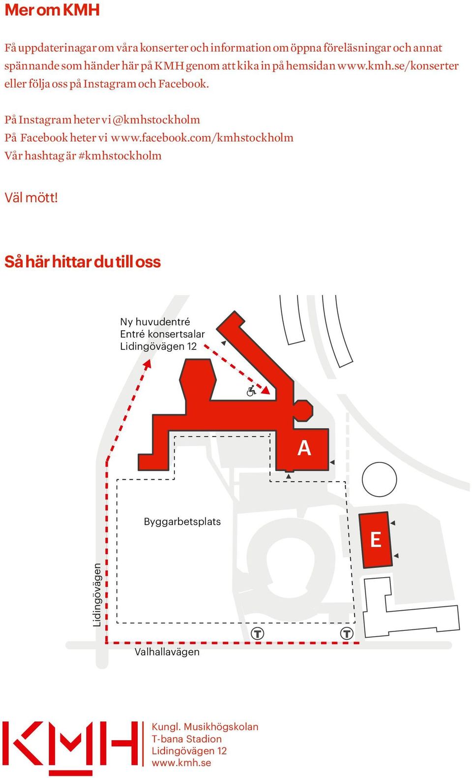 På Instagram heter vi @kmhstockholm På Facebook heter vi www.facebook.com/kmhstockholm Vår hashtag är #kmhstockholm Väl mött!