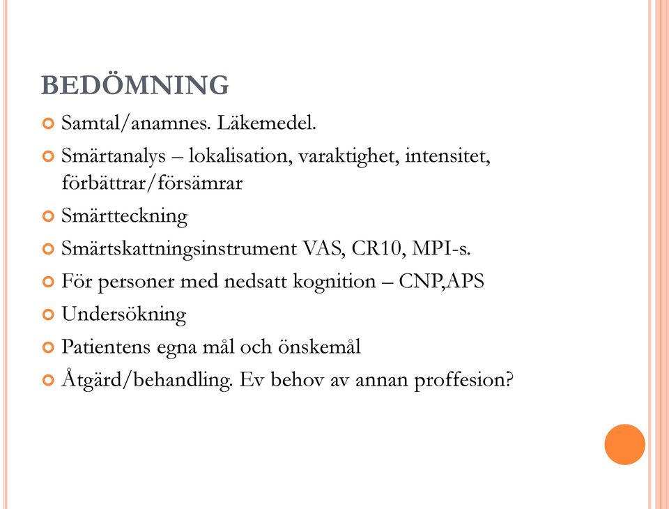 Smärtteckning Smärtskattningsinstrument VAS, CR10, MPI-s.