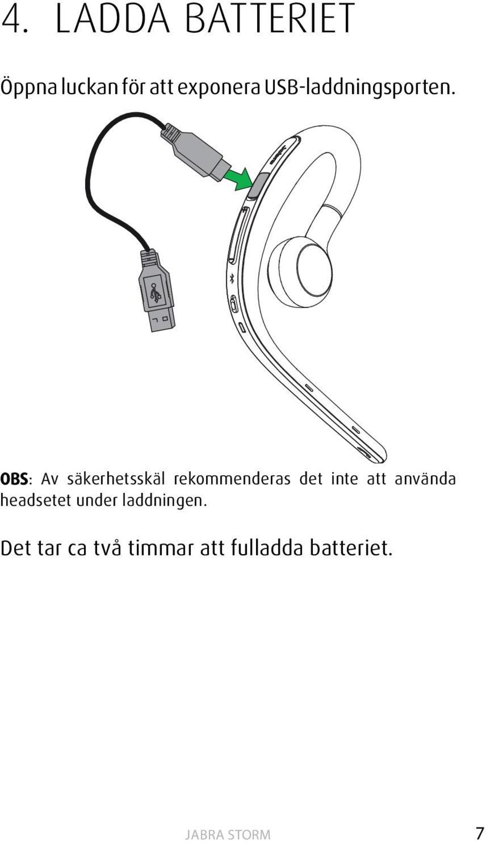 OBS: Av säkerhetsskäl rekommenderas det inte att