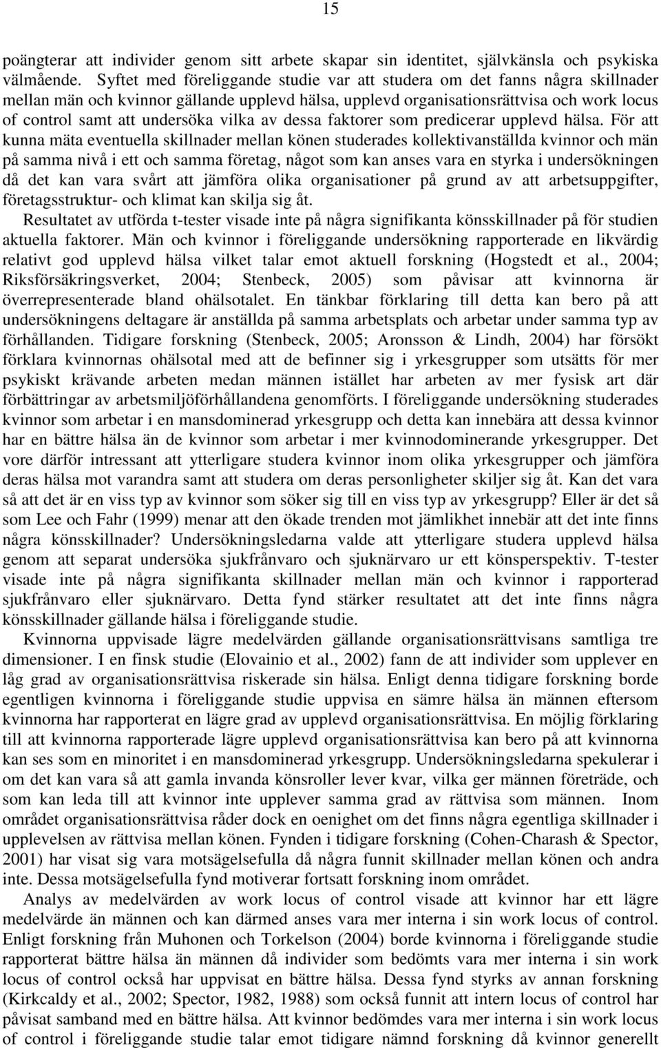 vilka av dessa faktorer som predicerar upplevd hälsa.