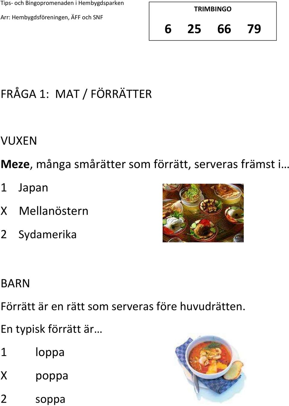 Mellanöstern 2 Sydamerika Förrätt är en rätt som