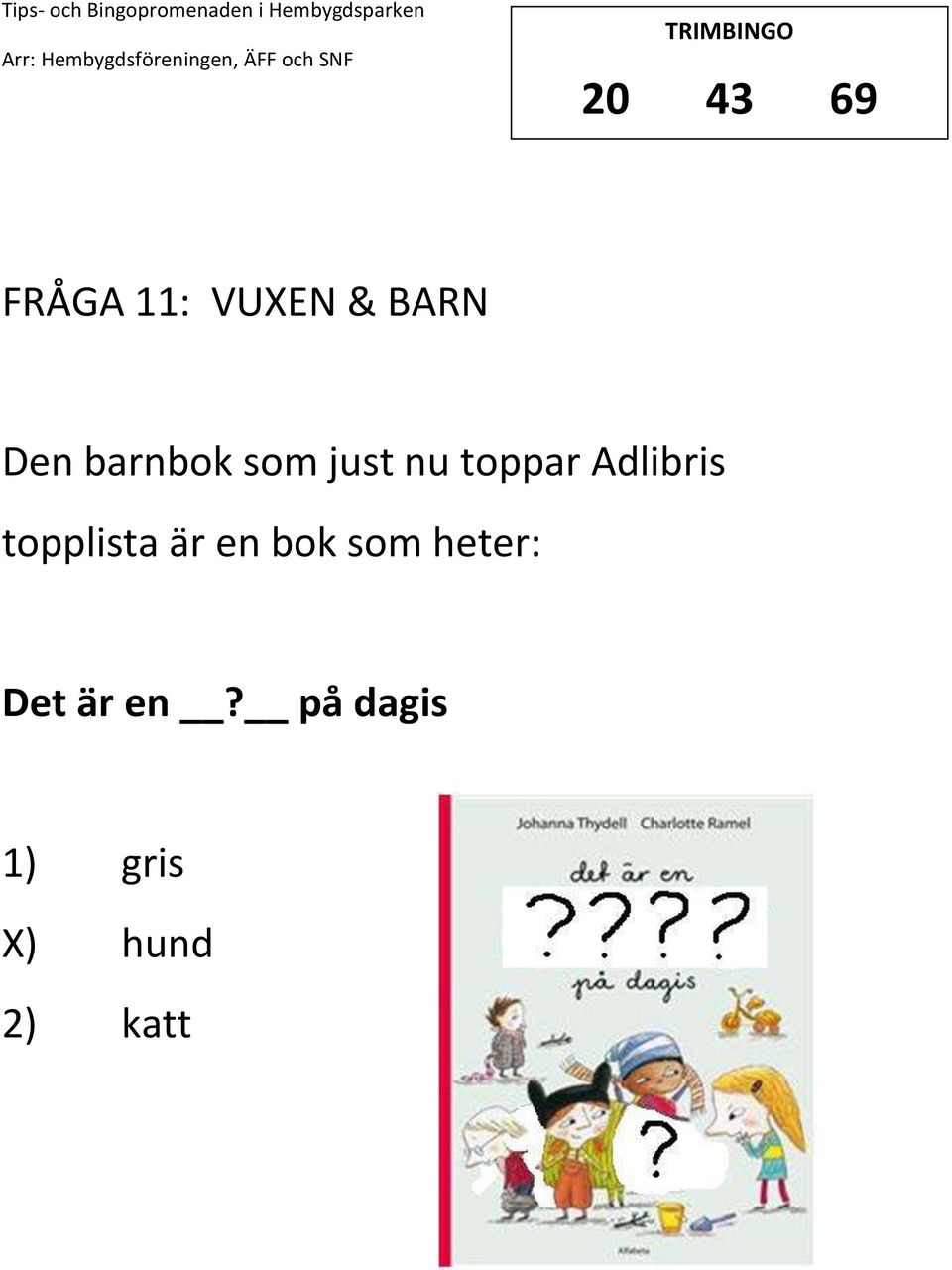 Adlibris topplista är en bok som