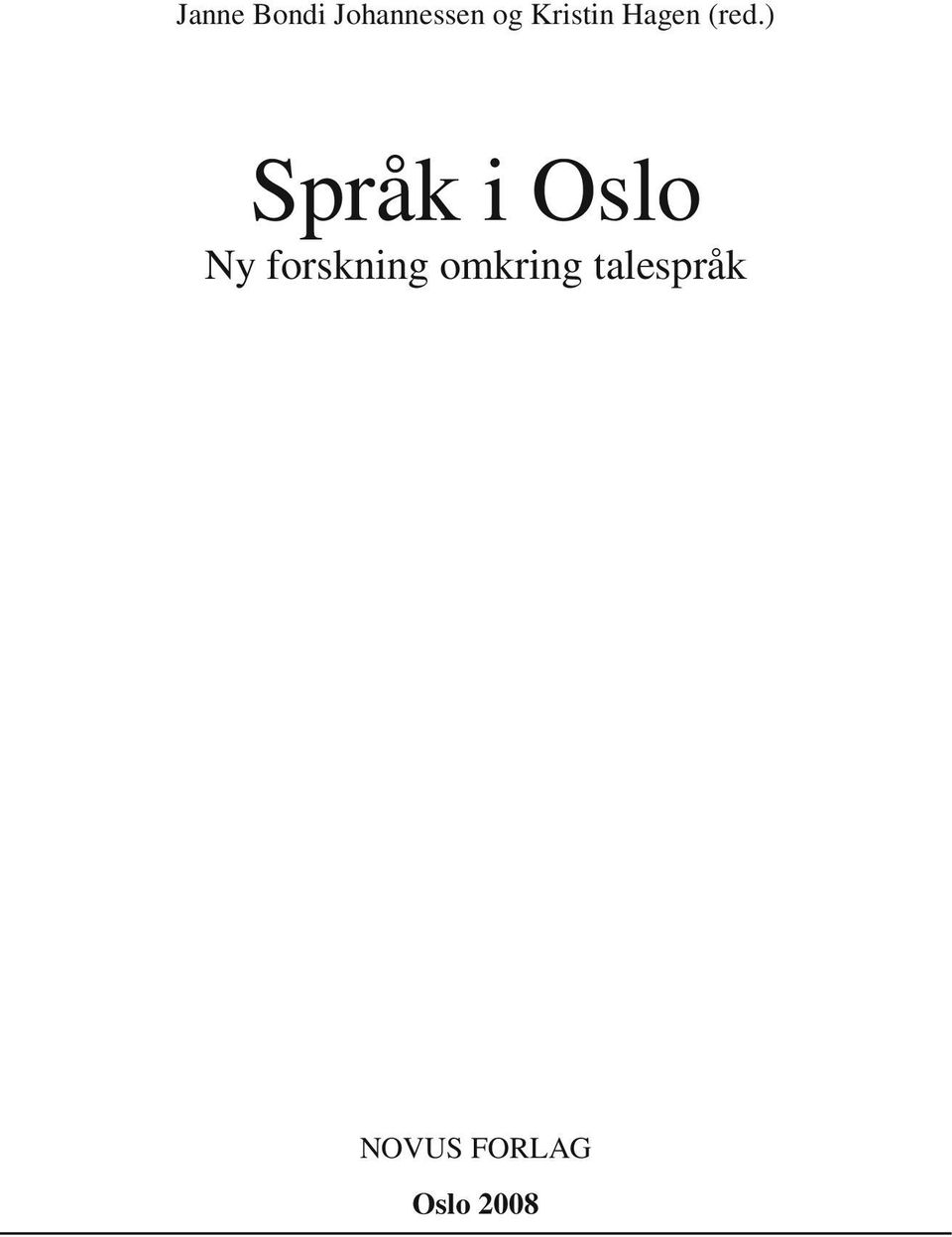 ) Språk i Oslo Ny forskning