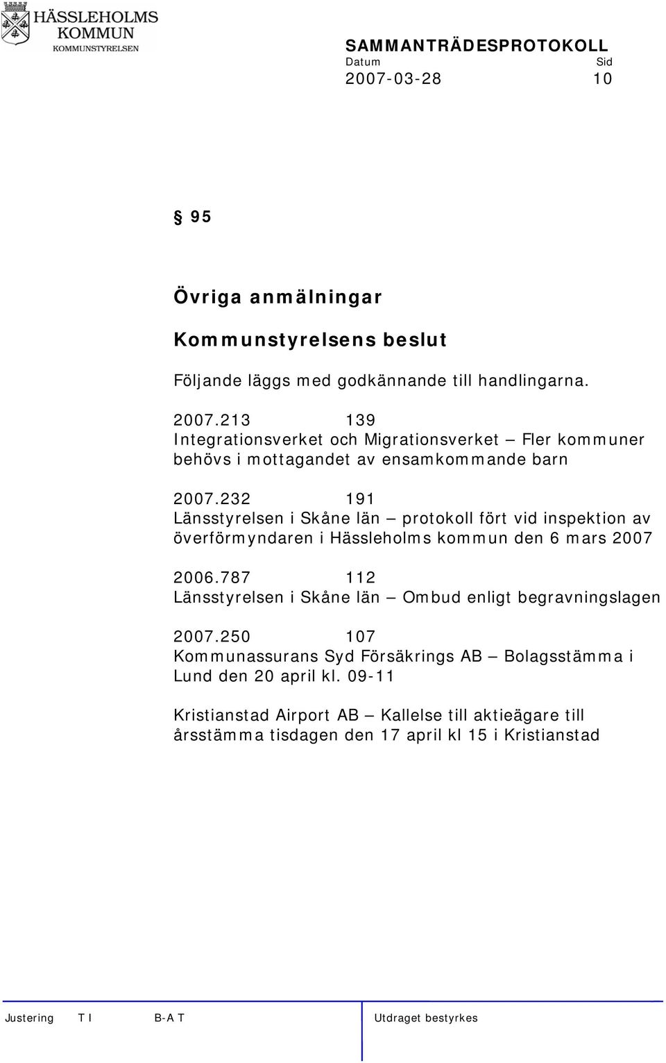 232 191 Länsstyrelsen i Skåne län protokoll fört vid inspektion av överförmyndaren i Hässleholms kommun den 6 mars 2007 2006.