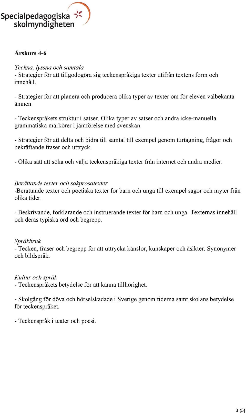 Olika typer av satser och andra icke-manuella grammatiska markörer i jämförelse med svenskan.