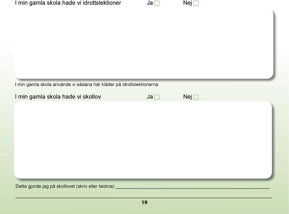 idrottslektionerna I min gamla skola hade vi skollov