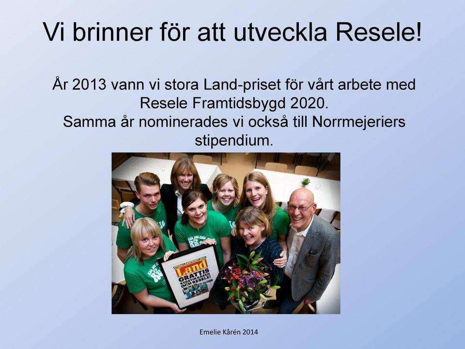 arbete med Resele Framtidsbygd 2020.