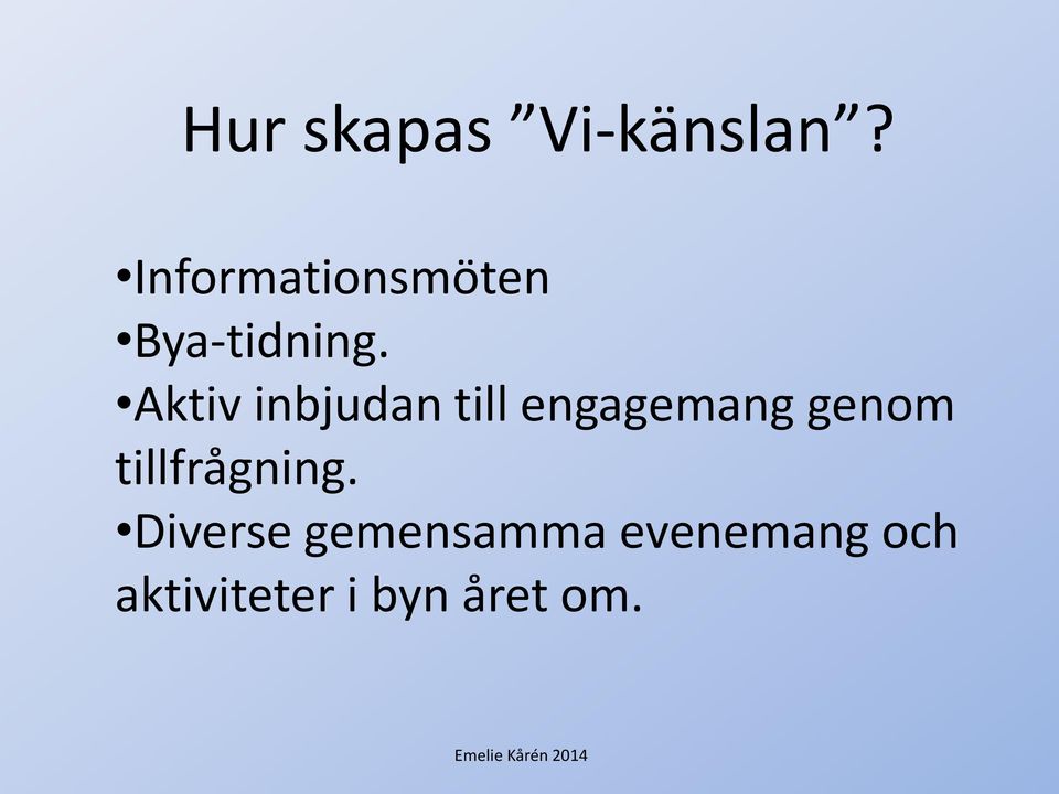 Aktiv inbjudan till engagemang genom