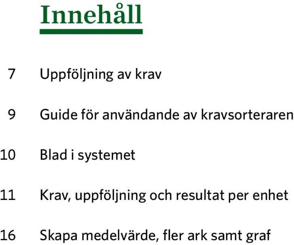 systemet 11 Krav, uppföljning och resultat