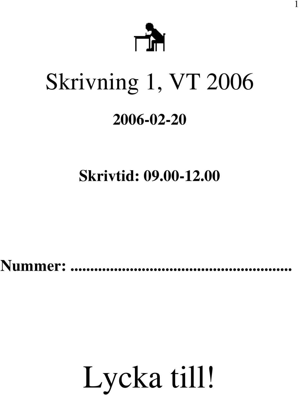 Skrivtid: 09.00-12.