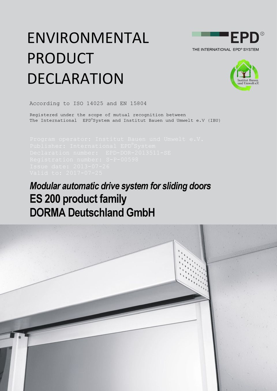 v (IBU) Program operator: Institut Bauen und Umwelt e.v. Publisher: International EPD System Declaration number: