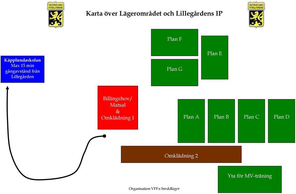 Plan G Plan E Billingehov/ Matsal & Omklädning 1 Plan A